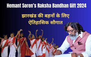 Hemant Soren’s “Raksha Bandhan gift